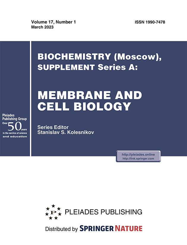 BIOCHEMISTRY (MOSCOW), SUPPLEMENT SERIES A: MEMBRANE AND CELL BIOLOGY